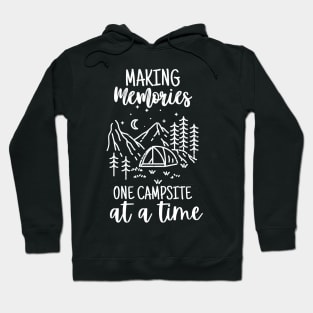 Making Memories One Campsite At A Time Hoodie